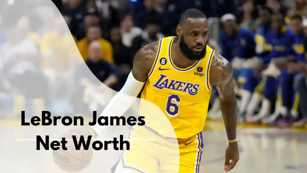 LeBron James Net Worth