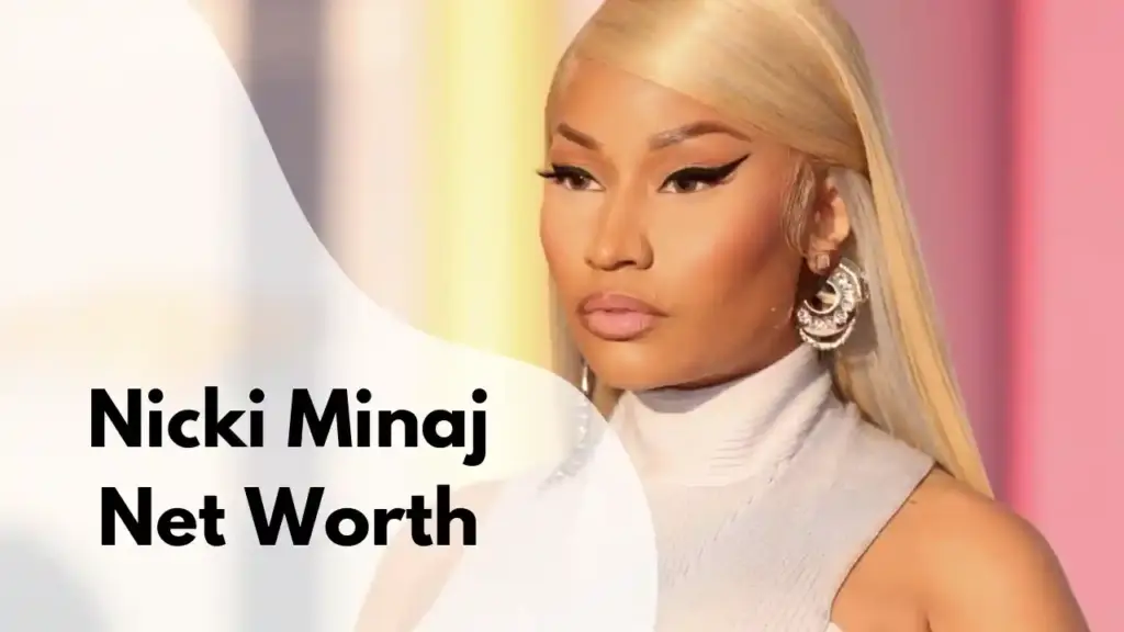 Nicki Minaj Net Worth