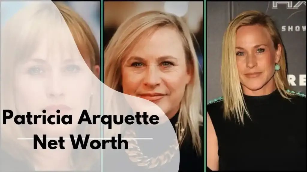 Patricia Arquette Net Worth