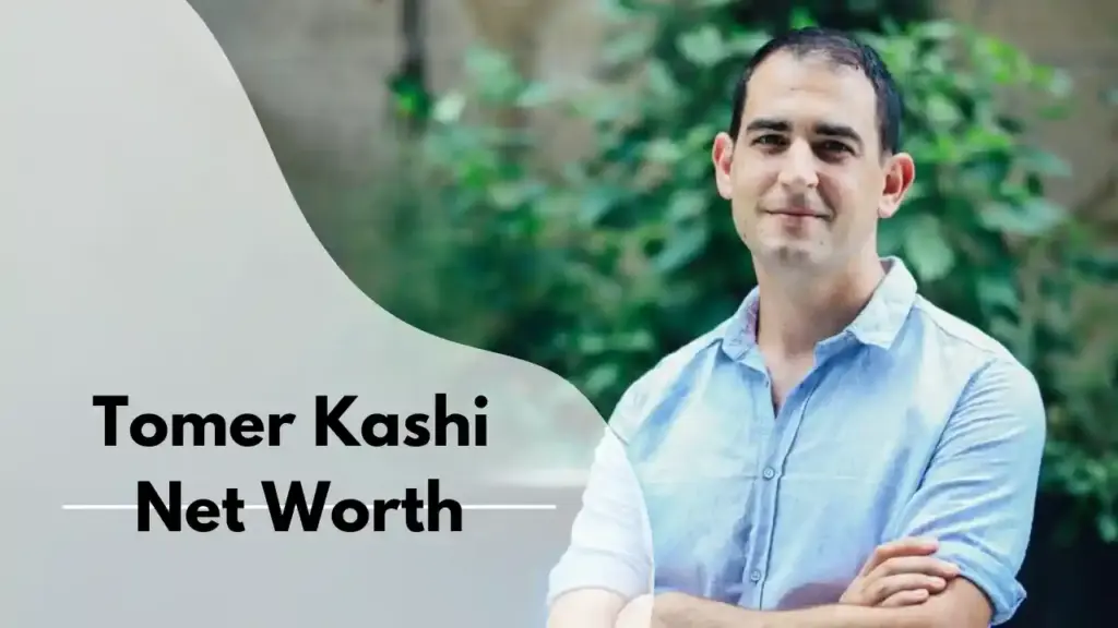 Tomer Kashi Net Worth